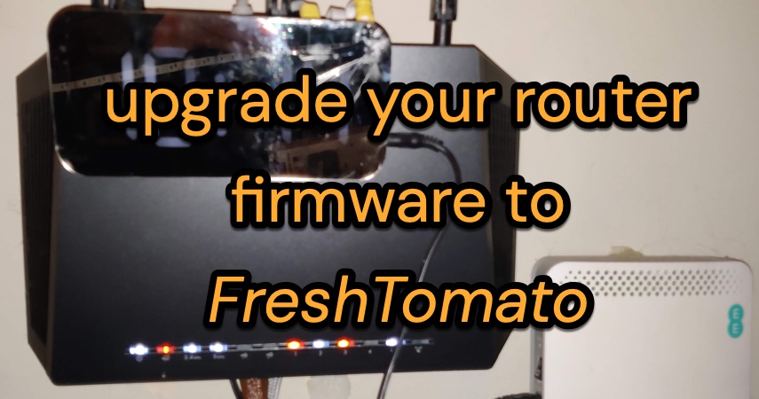 Heiligdom Labe Ga op pad upgrade your router firmware to 'FreshTomato' - Roger Frost: science,  sensors and automation