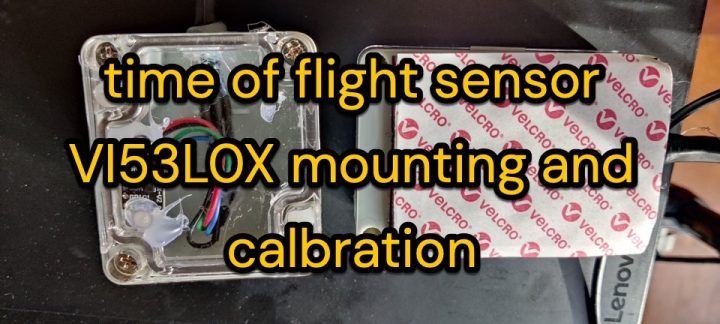 time of flight sensor VI53L0X mounting and calibration